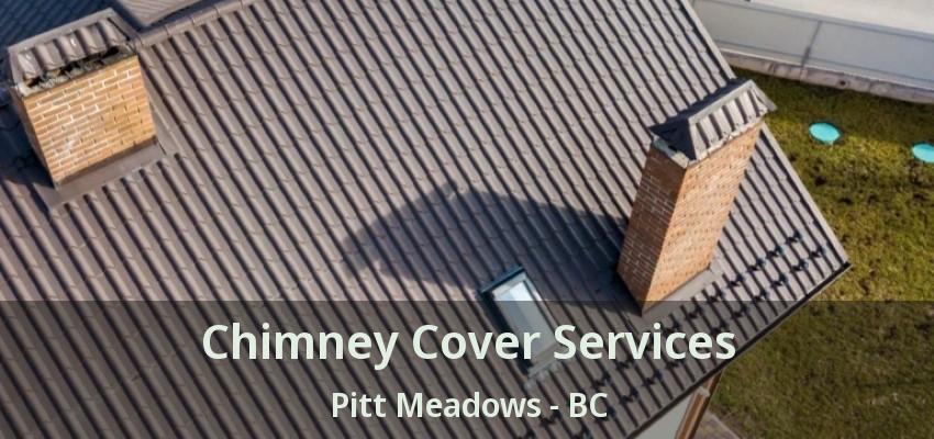 Chimney Cover Services Pitt Meadows - BC