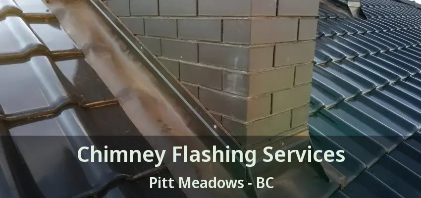 Chimney Flashing Services Pitt Meadows - BC