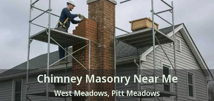 Chimney Masonry Near Me West Meadows, Pitt Meadows - BC