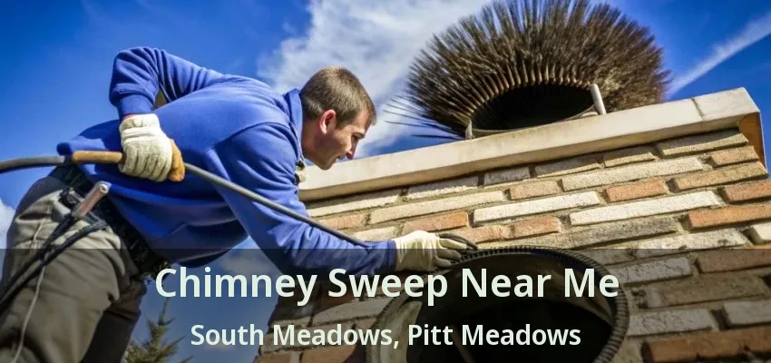 Chimney Sweep Near Me South Meadows, Pitt Meadows - BC