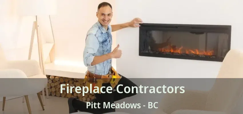 Fireplace Contractors Pitt Meadows - BC