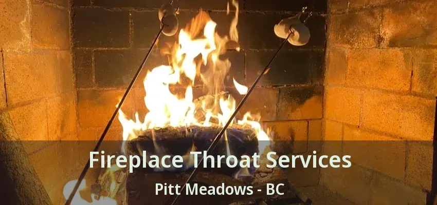 Fireplace Throat Services Pitt Meadows - BC