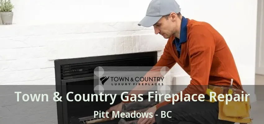 Town & Country Gas Fireplace Repair Pitt Meadows - BC